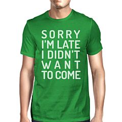 Sorry I'm Late Mens Green Shirt