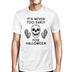 It's Never Too Early For Halloween Mens White Shirt