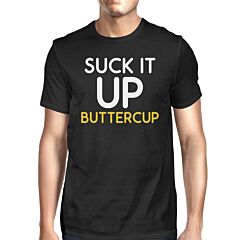 Suck It Up Buttercup Men's T-shirt Unisex Work Out Graphic Tee