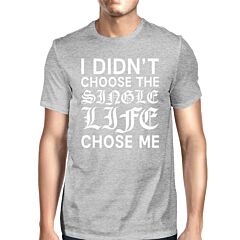 Single Life Chose Men's Heather Grey T-shirt Witty Quote Soft Feel