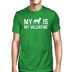 My Dog My Valentine Men's Green T-shirt Funny Design Round-Neck Tee