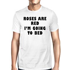 Roses Are Red Men's White T-shirt Funny Gag Gift Ideas For Friends