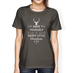 Have Yourself A Merry Little Christmas Womens Dark Grey Shirt