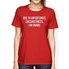 Unfortunate Circumstances Lady's Red T-shirt Funny Typographic Tee