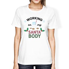 Working On My Santa Body Womens White Shirt
