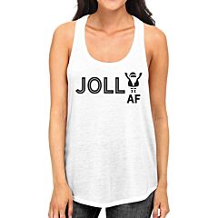 Jolly Af Womens White Tank Top