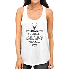 Have Yourself A Merry Little Christmas Womens White Tank Top