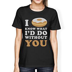 I Doughnut Know Black Short Sleeve T Shirt Unique Gift Idea