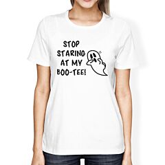 Stop Staring At My Boo-Tee Ghost Womens White Shirt