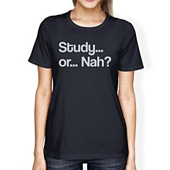 Study Or Nah Womens Navy Shirt