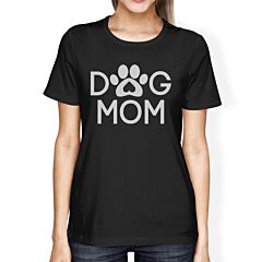 Dog Mom Womens Black Short Sleeve T Shirt Cute Design For Dog Moms