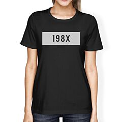 198X Womens Black Short Sleeve T Shirt Unique Design Gift Idea