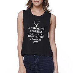 Have Yourself A Merry Little Christmas Womens Black Crop Top