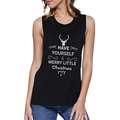 Have Yourself A Merry Little Christmas Womens Black Muscle Top